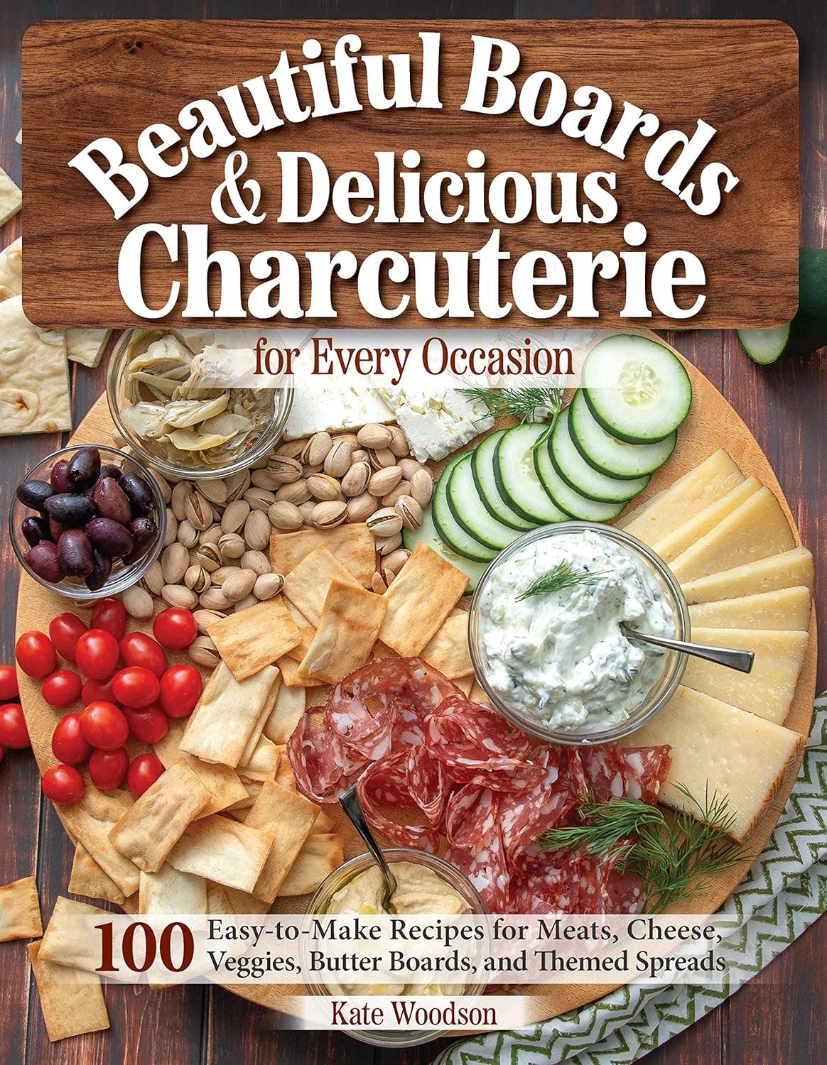 Fox Chapel Publishing - Beautiful Boards & Delicious Charcuterie for Every Occasion