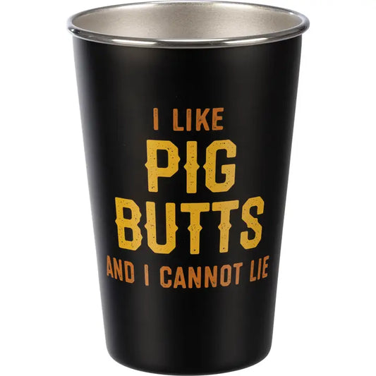 I Like Pig Butts Tumbler